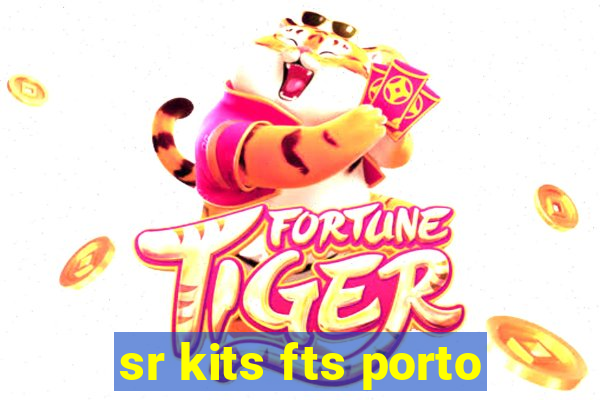 sr kits fts porto